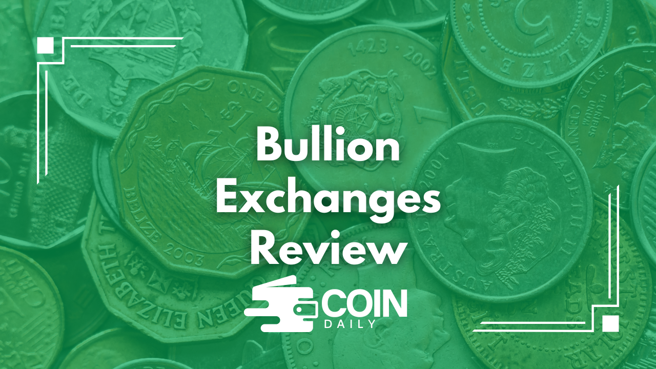 Bullion Exchanges review